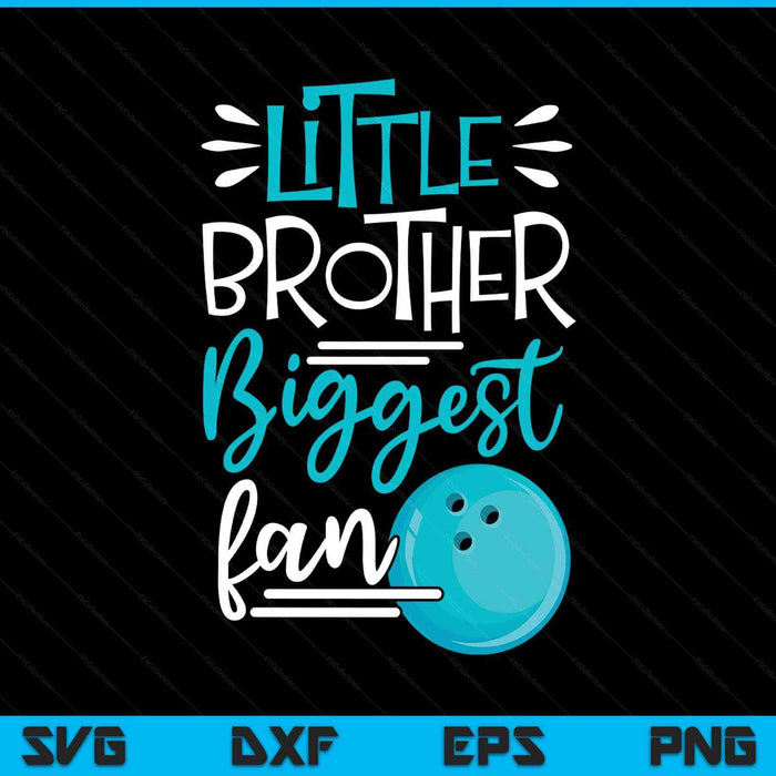 Little Brother Biggest Fan Bowling, Bowling Boys SVG PNG Digital Printable Files