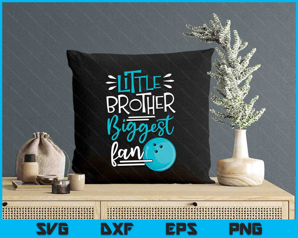 Little Brother Biggest Fan Bowling, Bowling Boys SVG PNG Digital Printable Files