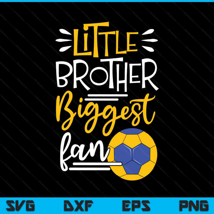 Little brother biggest fan handball, handball boys SVG cut file