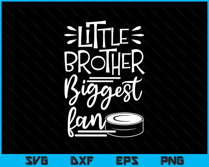 Little Brother Biggest Fan Ice Hockey, Ice Hockey Boys SVG PNG Digital Printable Files