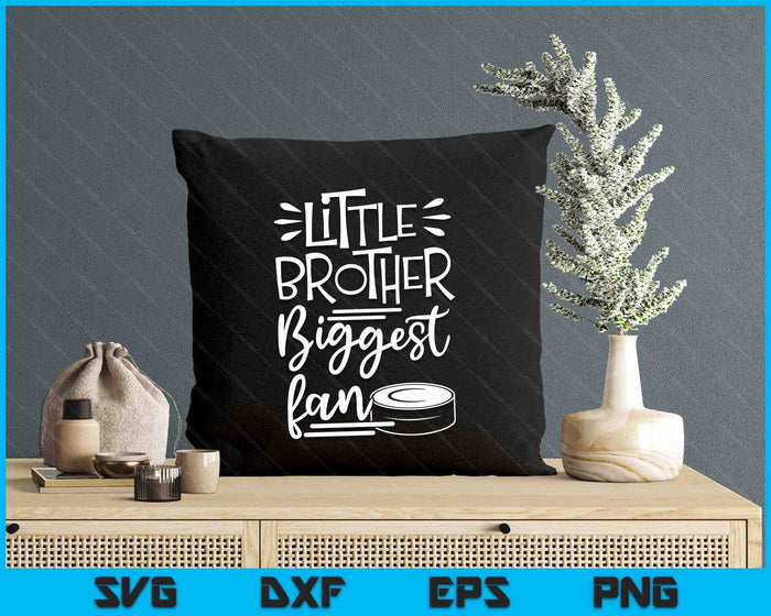 Little Brother Biggest Fan Ice Hockey, Ice Hockey Boys SVG PNG Digital Printable Files