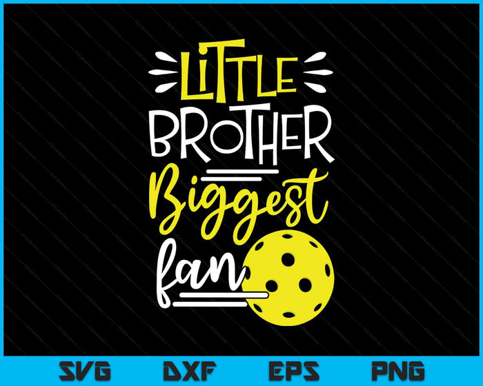 Little Brother Biggest Fan Pickleball, Pickleball Boys SVG PNG Digital Printable Files