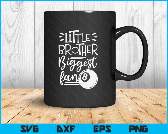 Little Brother Biggest Fan Pool Ball, Pool Ball Boys SVG PNG Digital Printable Files