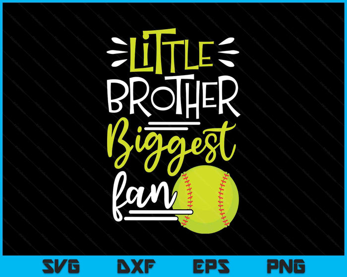 Little Brother Biggest Fan Softball, Softball Boys SVG PNG Digital Printable Files