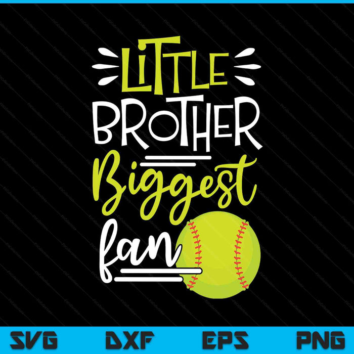 Little brother biggest fan softball, softball boys SVG cut file