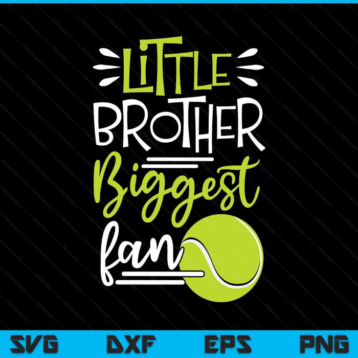 Little brother biggest fan tennis, tennis boys SVG cut file