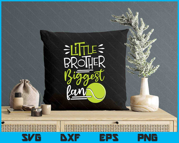 Little Brother Biggest Fan Tennis, Tennis Boys SVG PNG Digital Printable Files