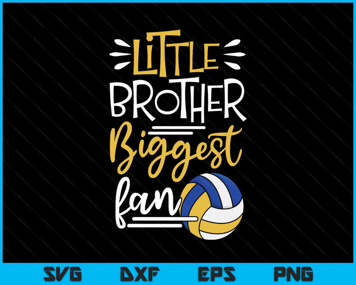 Little Brother Biggest Fan Volleyball, Volleyball Boys SVG PNG Digital Printable Files