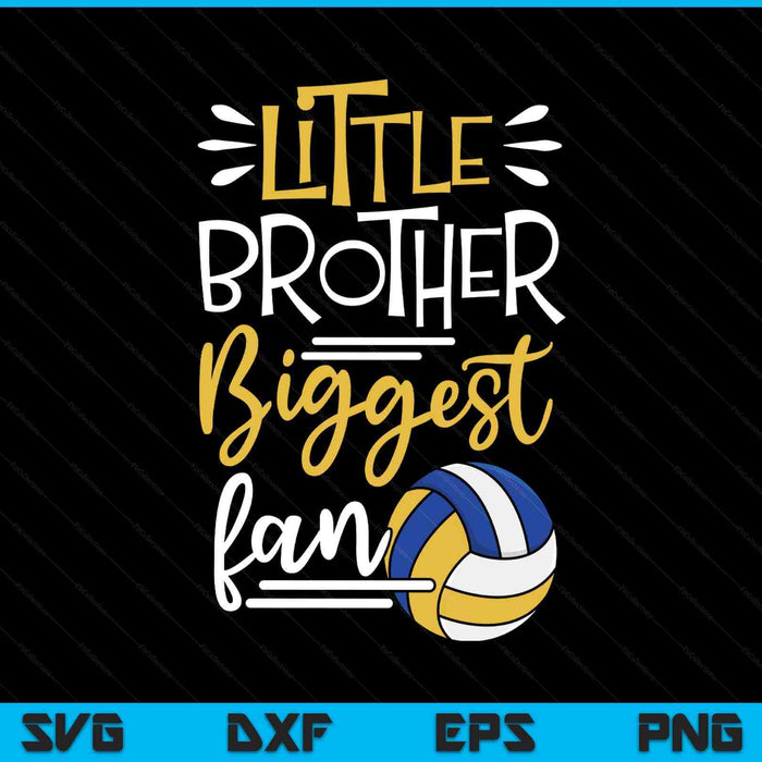 Little brother biggest fan volleyball, volleyball boys SVG PNG cut file for Cricut