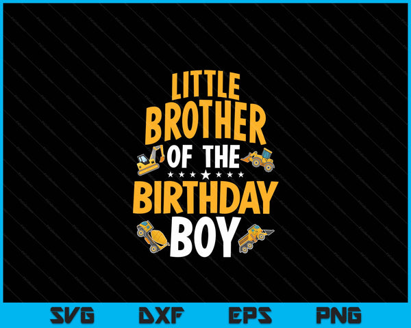 Little brother of the birthday boy construction worker bday party SVG cut file