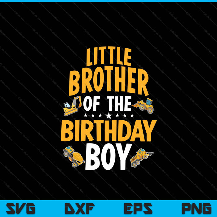 Little brother of the birthday boy construction worker bday party SVG cut file