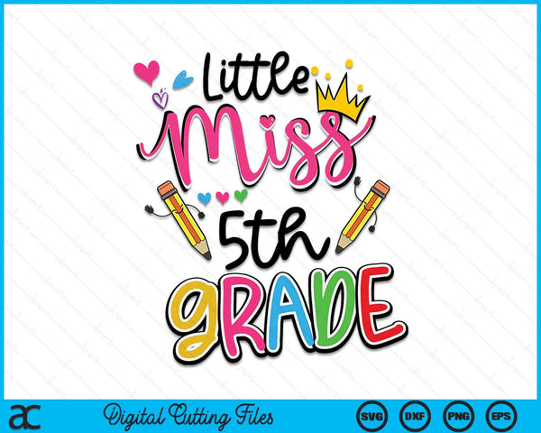 Little Miss 5th Grade Back To School SVG PNG Digital Cutting Files