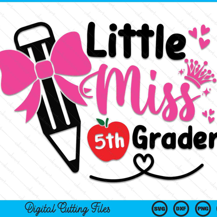 Little Miss 5th Grader First Day Of Hello Fifth Grade Girls SVG PNG Digital Cutting Files