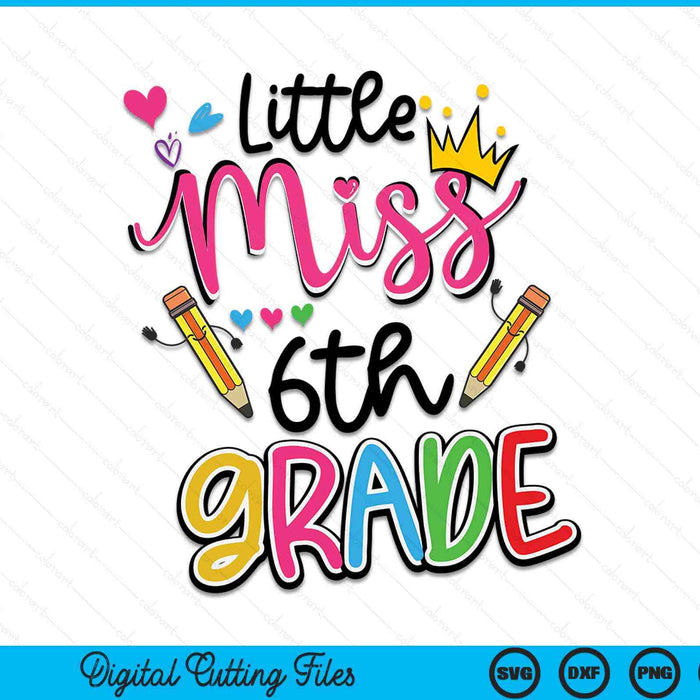 Little miss 6th grade back to school SVG PNG cut file for Cricut
