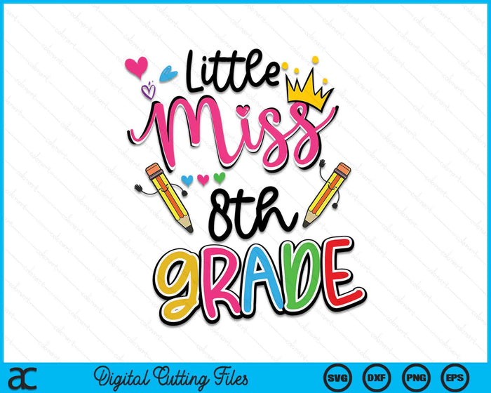 Little Miss 8th Grade Back To School SVG PNG Digital Cutting Files