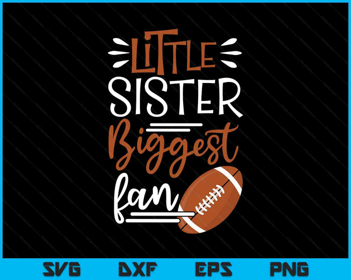 Little Sister Biggest Fan American Football, American Football Girls SVG PNG Digital Printable Files