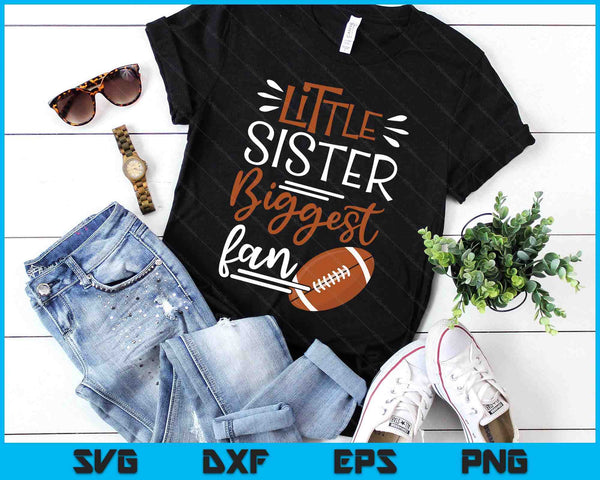 Little Sister Biggest Fan American Football, American Football Girls SVG PNG Digital Printable Files