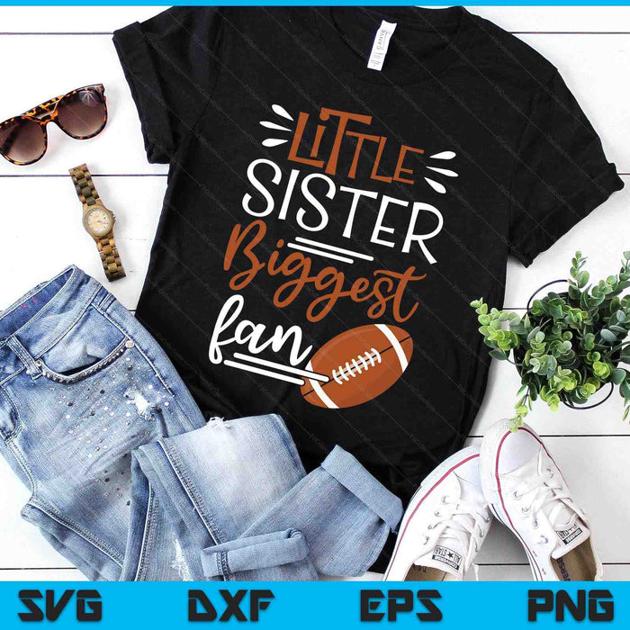 Little Sister Biggest Fan American Football, American Football Girls SVG PNG Digital Printable Files