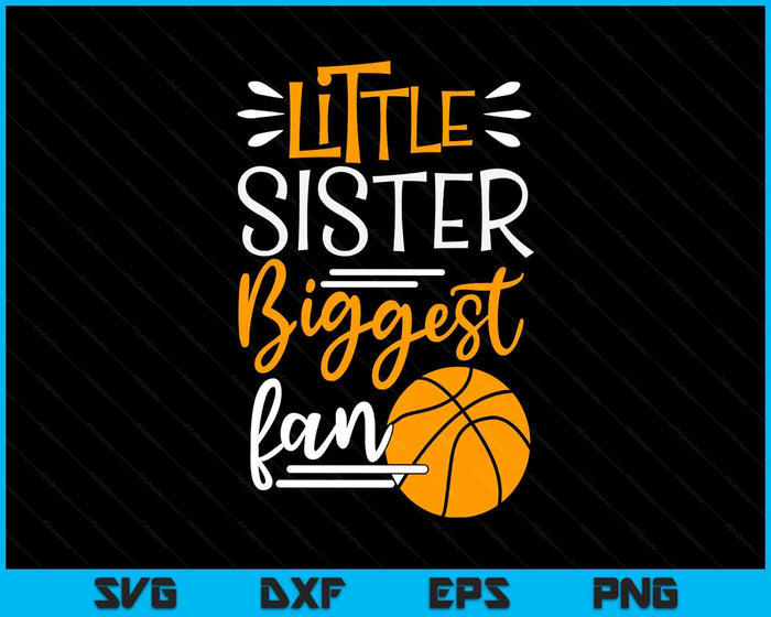 Little Sister Biggest Fan Basketball, Basketball Girls SVG PNG Digital Printable Files