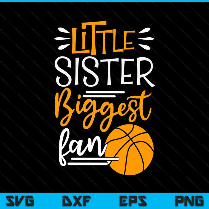 Little sister biggest fan basketball, basketball girls SVG cut file