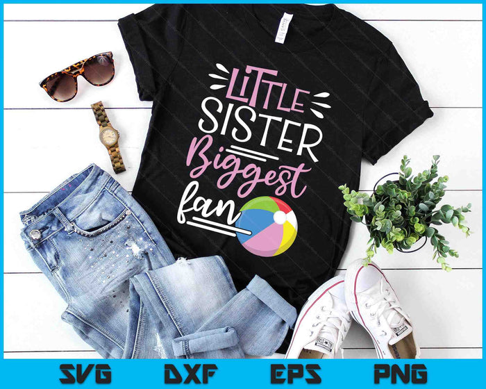 Little Sister Biggest Fan Beach Ball, Beach Ball Girls SVG PNG Digital Printable Files