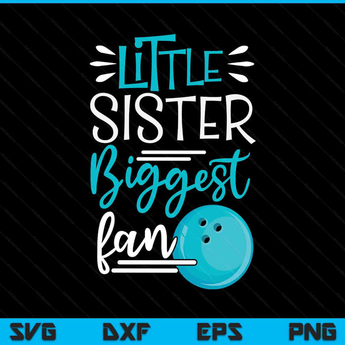 Little Sister Biggest Fan Bowling, Bowling Girls SVG PNG Digital Printable Files