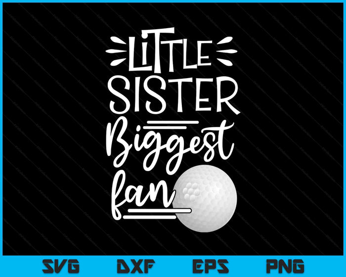 Little Sister Biggest Fan Golf, Golf Girls SVG PNG Digital Printable Files