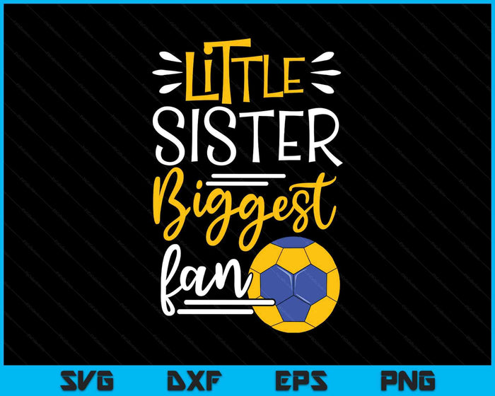 Little Sister Biggest Fan Handball, Handball Girls SVG PNG Digital Printable Files