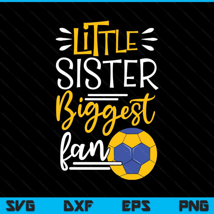 Little sister biggest fan handball, handball girls SVG cut file