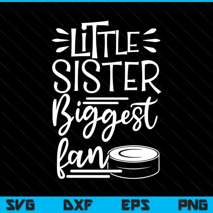 Little sister biggest fan ice hockey, girls SVG PNG cut file for Cricut