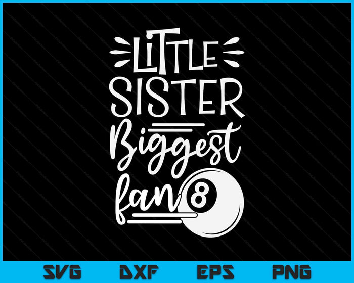 Little Sister Biggest Fan Pool Ball, Pool Ball Girls SVG PNG Digital Printable Files