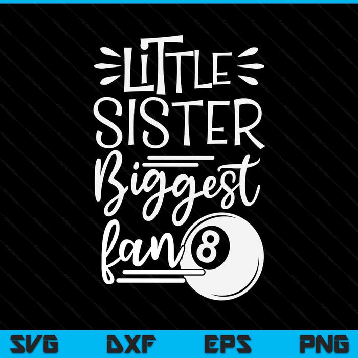 Little sister biggest fan pool ball, girls SVG cut file