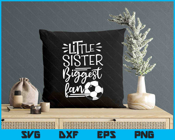 Little Sister Biggest Fan Soccer, Soccer Girls SVG PNG Digital Printable Files