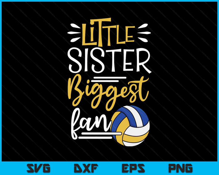 Little Sister Biggest Fan Volleyball, Volleyball Girls SVG PNG Digital Printable Files