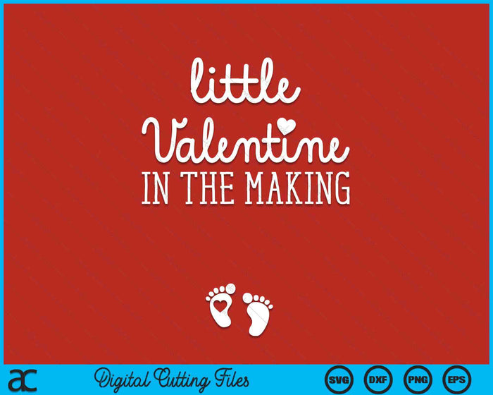 Little Valentine In The Making Valentines Day Pregnancy SVG PNG Digital Printable Files