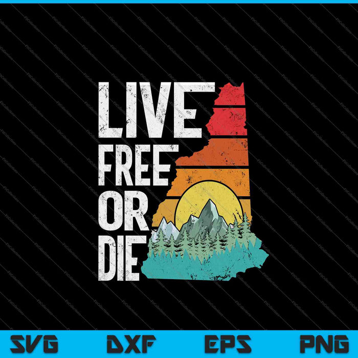 Live Free or Die Retro New Hampshire Nature Graphic SVG PNG Cutting Printable Files