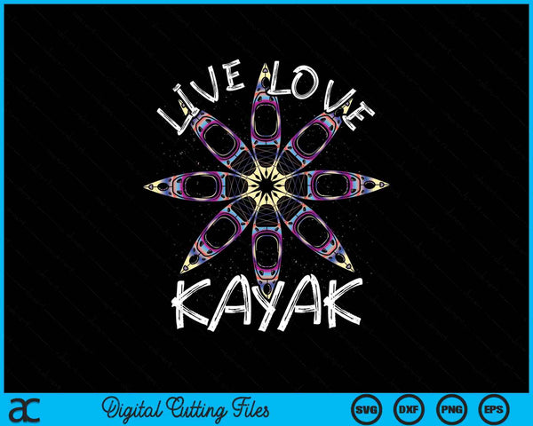 Live Love Kayak Canoa Remando Kayaker Deporte Kayak SVG PNG Cortar archivos imprimibles