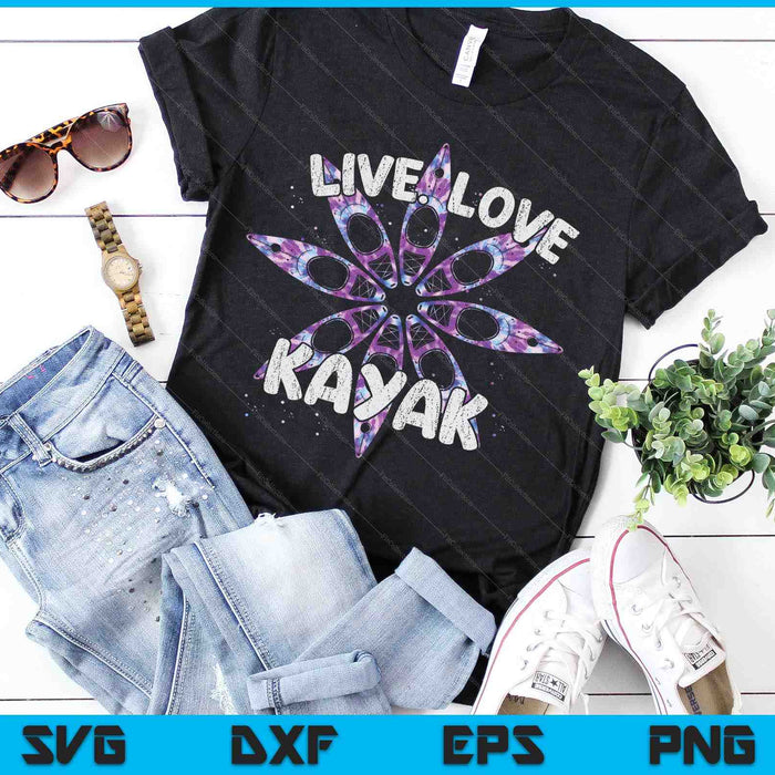 Live Love Kayak Canoe Paddling Kayaker Sport Kayaking SVG PNG Digital Printable Files