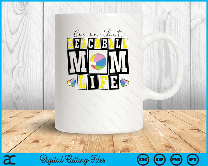 Livin' That  Retro Beach Ball Mom SVG PNG Digital Printable Files