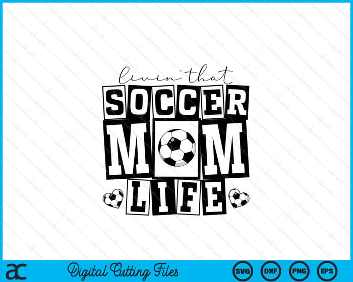 Livin' That  Retro Soccer Mom SVG PNG Digital Printable Files