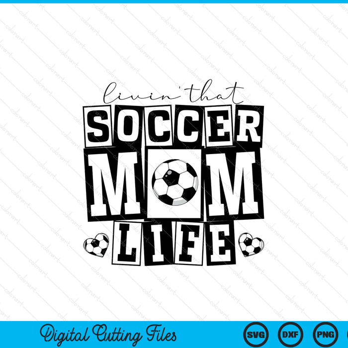Livin' That  Retro Soccer Mom SVG PNG Digital Printable Files