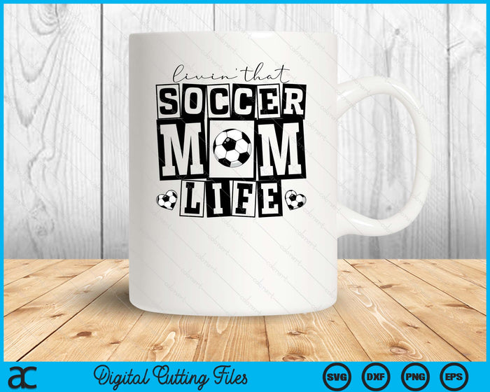 Livin' That  Retro Soccer Mom SVG PNG Digital Printable Files