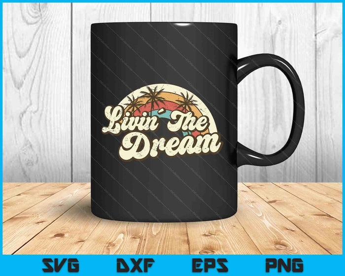 Livin´ The Dream Vintage 70s 80s Retro SVG PNG Digital Printable Files