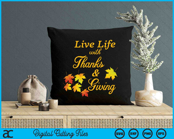 Levend leven met dank en Thanksgiving dankbaarheid SVG PNG digitale snijbestanden
