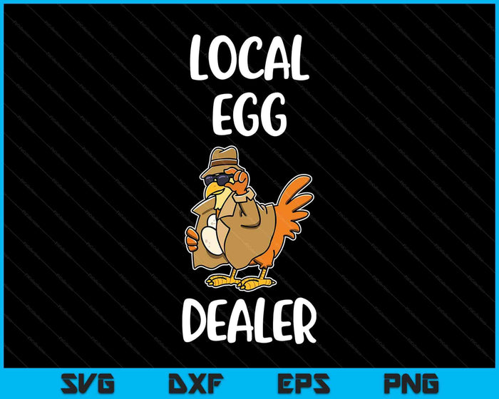 Local Egg Dealer SVG PNG Digital Printable Files