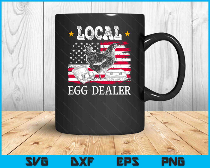 Local Egg Dealer Funny American Flag Chicken Lover Farmer SVG PNG Digital Printable Files