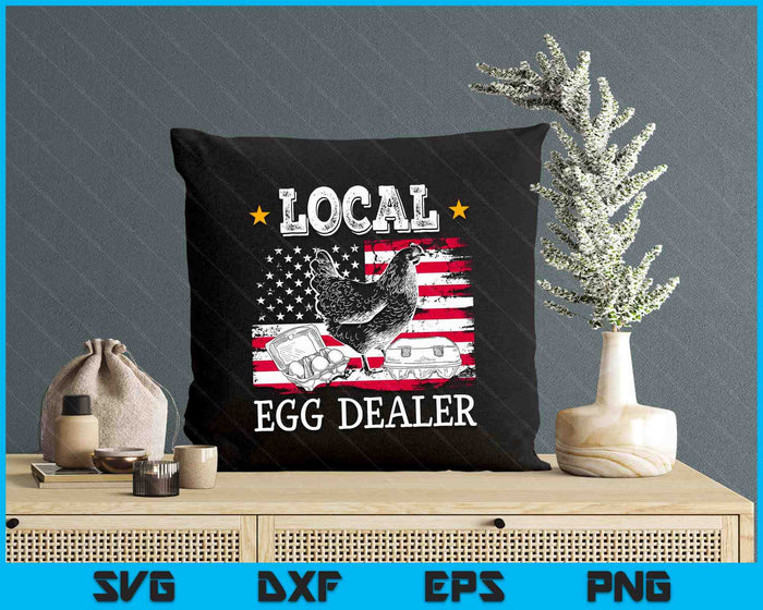 Local Egg Dealer Funny American Flag Chicken Lover Farmer SVG PNG Digital Printable Files