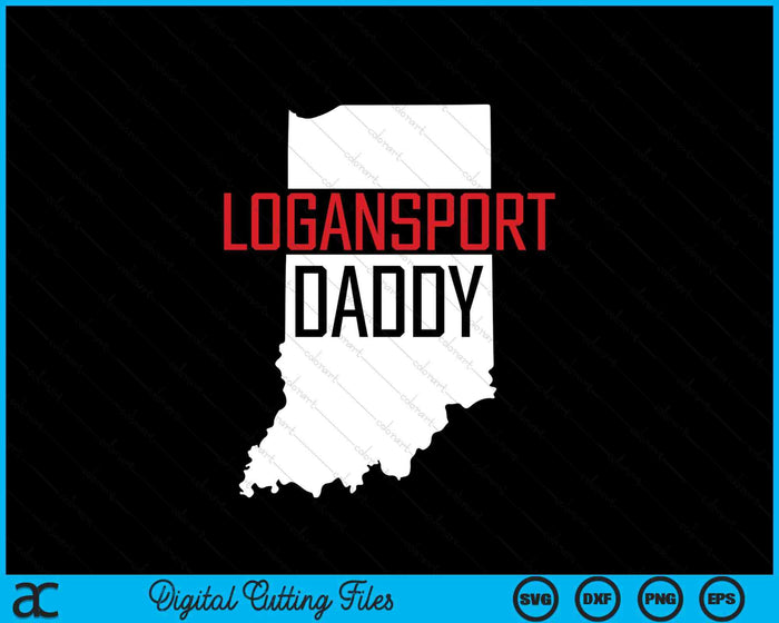 Logansport Daddy Indiana State Map SVG PNG Digital Printable Files