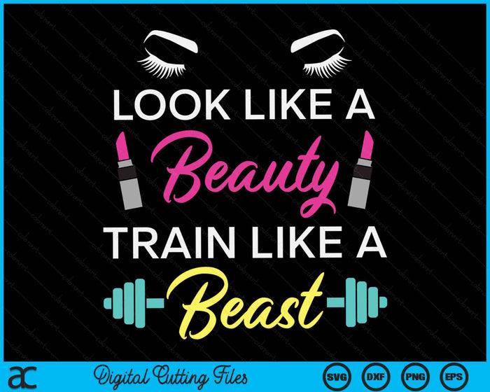 Zie eruit als een schoonheidstrein als een beest Workout SVG PNG digitale afdrukbare bestanden