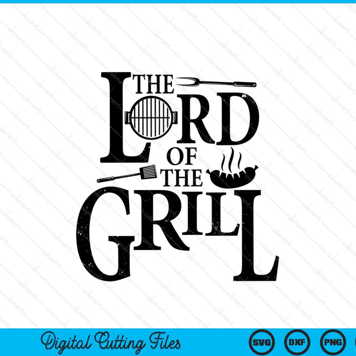 Lord of the grill dad BBQ master SVG cut file